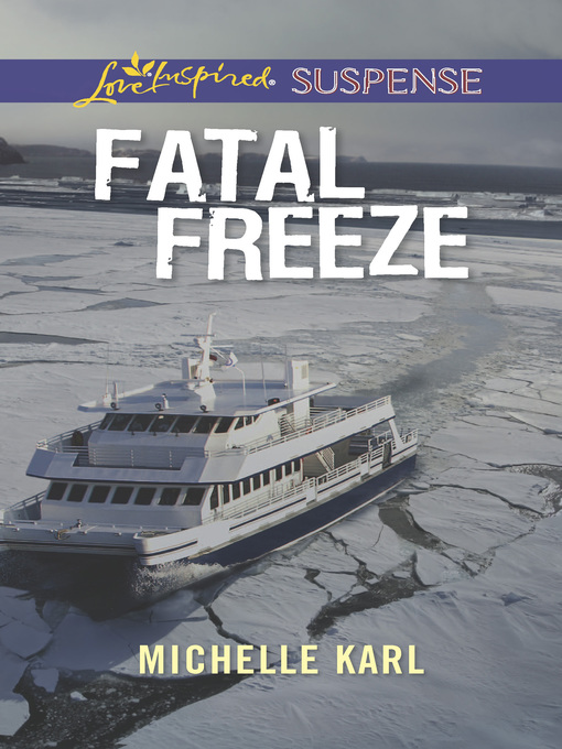 Title details for Fatal Freeze by Michelle Karl - Available